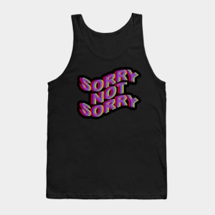 Sorry Not Sorry Tank Top